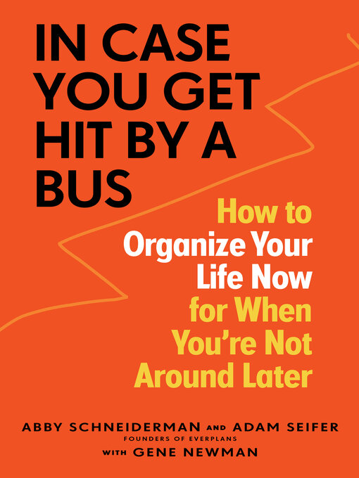 Title details for In Case You Get Hit by a Bus by Abby Schneiderman - Available